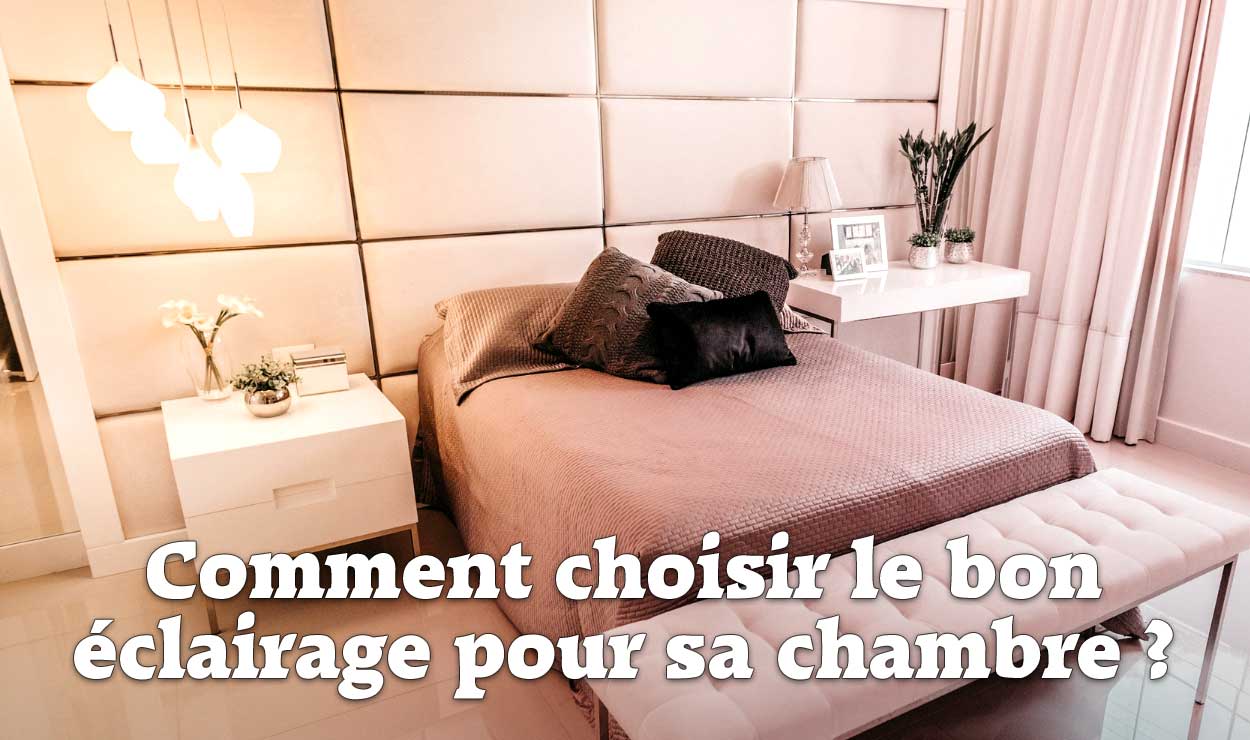 Comment choisir le bon éclairage pour sa chambre ?