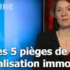 Les 5 pièges de la défiscalisation immobilière