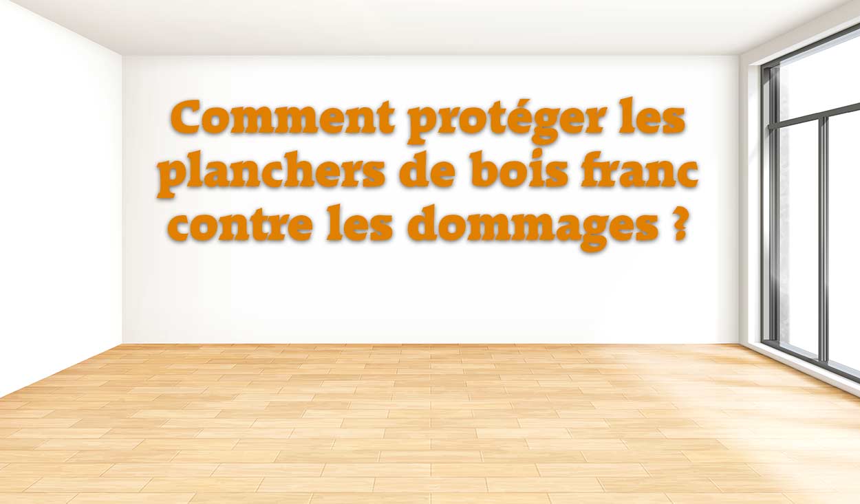 protéger plancher de bois franc